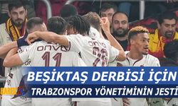 Beşiktaş Maçı Öncesi Trabzonspor Yönetiminin Jesti