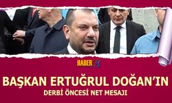 Başkan Ertuğrul Doğan'dan Derbi Öncesi Net Mesaj