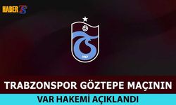 Göztepe-Trabzonspor Maçının VAR Hakemi Belli Oldu