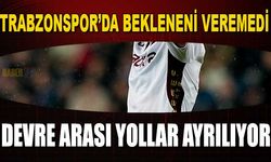 Trabzonspor'da Tutunamadı! Devre Arası Yollar Ayrılıyor