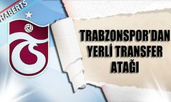 Trabzonspor'dan Yerli Transfer Atağı