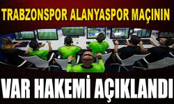 Trabzonspor - Alanyaspor Maçının VAR Hakemleri Açıklandı