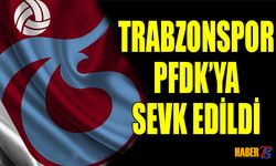 Trabzonspor PFDK'ya Sevk Edildi! İşte Nedeni