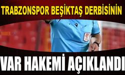 Trabzonspor Beşiktaş Maçının VAR Ekibi Belli Oldu