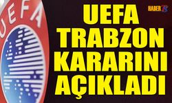 UEFA, Şampiyona Öncesi Trabzon Kararını Açıkladı