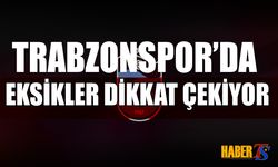 Trabzonspor'da Eksikler Göze Çarpıyor!