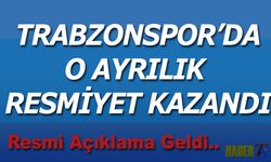 Trabzonspor O Ayrılığı Resmen Açıkladı