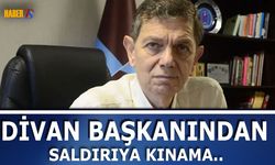 Trabzonspor Divan Başkanı'ndan Kınama!