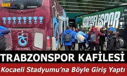 Trabzonspor Kocaeli Stadyumu'na Geldi