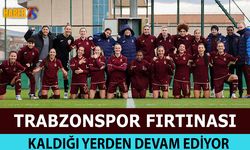 Trabzonspor Kadın Futbol Takımı Durdurulamıyor!