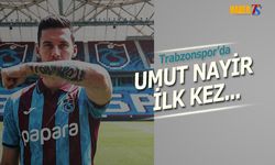 Umut Nayir Trabzonspor'da Siftah Yapıyor