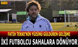Trabzonspor'da İki Futbolcu Sahalara Dönüyor