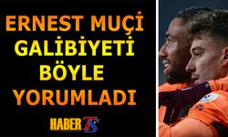 Ernest Muçi'den Galibiyet Yorumu!