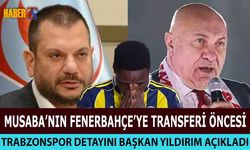 Musaba'nın Fenerbahçe Transferi Öncesi Trabzonspor Detayı