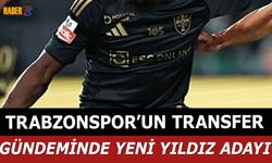 Trabzonspor’un Transfer Gündeminde Yeni Yıldız Adayı