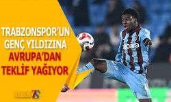 Trabzonspor'un Genç Yıldızına Avrupa'dan Teklif Yağıyor