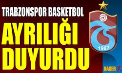 Trabzonspor Basketbol'da Ayrılık Resmen Açıklandı