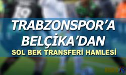 Trabzonspor'a Belçika'dan Sol Bek Hamlesi! Nabız Yoklandı