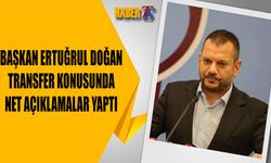 Başkan Ertuğrul Doğan'dan Net Transfer Mesajları