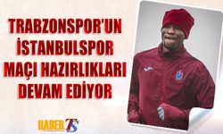 Trabzonspor'da İstanbulspor Maçı Hazırlıkları Sürüyor