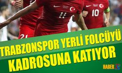 Trabzonspor Yerli Golcüyü Kadrosuna Katıyor