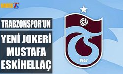 Trabzonspor’un Yeni Jokeri Mustafa Eskihellaç Oldu