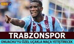 Trabzonspor’dan Onuachu İçin Özel Uçak Hamlesi