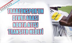 Trabzonspor Ara Transferde Nokta Atışı Peşinde