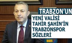 Trabzon Valisi Tahir Şahin Görevine Başladı
