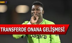 Transferde Andre Onana Gelişmesi