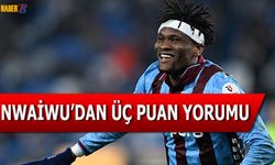Nwaiwu'dan Maç Sonu Galibiyet Yorumu!