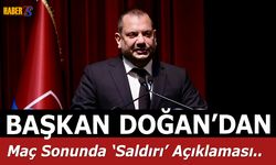 Başkan Doğan'dan 'Saldırı' Açıklaması