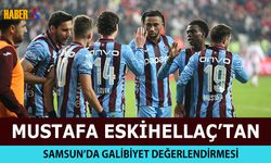 Mustafa Eskihellaç'tan Galibiyet Yorumu