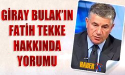 Giray Bulak'ın Fatih Tekke Hakkında Sözleri
