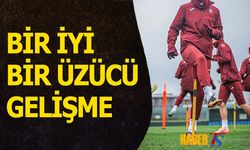 Trabzonspor'da Bir İyi Bir Üzücü Gelişme