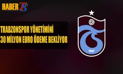 Trabzonspor’u Ay Sonunda Kritik Ödeme Bekliyor