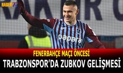 Fenerbahçe Derbisi Öncesi Trabzonspor'da Zubkov Gelişmesi