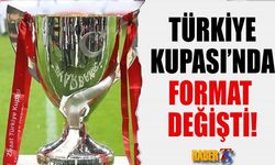Türkiye Kupası'nda Yeni Format Açıklandı