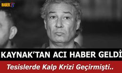 Orhan Kaynak'tan Acı Haber! Kalbine Yenik Düştü..