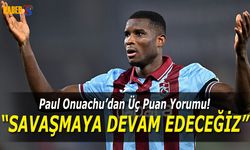 Paul Onuachu: Ligde Kolay Maç Yok