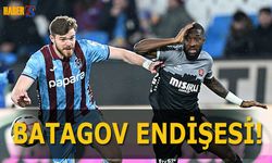 Trabzonspor'da Batagov Endişesi! İşte Son Durum