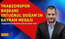 Trabzonspor Başkanı Ertuğrul Doğan’ın Ramazan Bayramı Mesajı