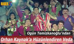 Temizkanoğlu'ndan Kaynak'a Veda Mesajı