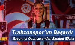 Trabzonspor'un Başarılı Savunmacısından Samimi Sözler