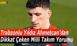 Ahmetcan Kaplan'dan Dikkat Çeken Milli Takım Açıklaması