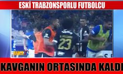 Eski Trabzonsporlu Kavganın Ortasında Kaldı