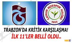 Trabzon'da İlk 11'ler Belli Oldu! İşte Detaylar..