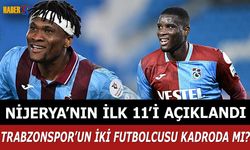 Nijerya'nın İlk 11'i Açıklandı! İki Futbolcu Kadroda mı?
