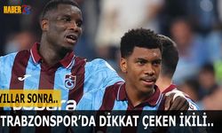 Trabzonspor'da Dikkat Çeken İkili! Yılar Sonra..