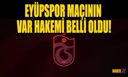 Eyüpspor - Trabzonspor Maçının VAR Hakemi Açıklandı